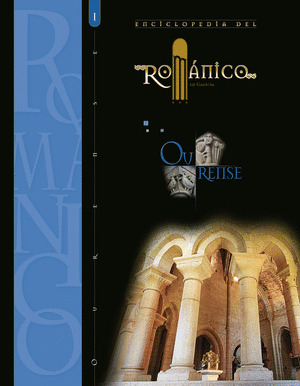 ENCICLOPEDIA DEL ROMÁNICO EN GALICIA. OURENSE. TOMO I