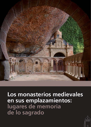 LOS MONASTERIOS MEDIEVALES EN SUS EMPLAZAMIENTOS