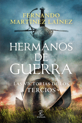 HERMANOS DE GUERRA: LAS VICTORIAS DE LOS TERCIOS