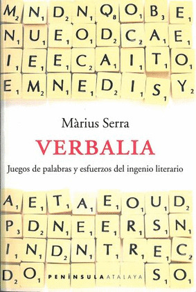 VERBALIA:JUEGOS DE PALABRAS Y ESFUERZOS DEL INGENIO LITERARIO