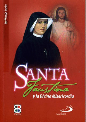 SANTA FAUSTINA Y LA DIVINA MISERICORDIA