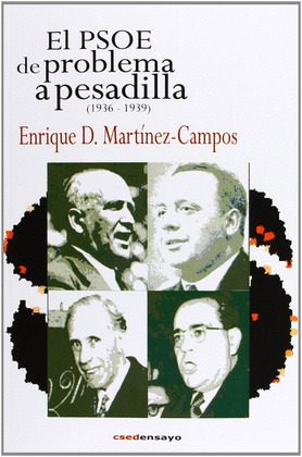 PSOE, DE PROBLEMA A PESADILLA (1936-1939)