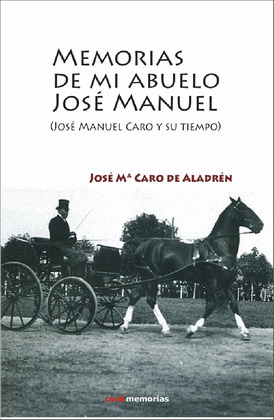 MEMORIAS DE MI ABUELO Y SU CONTEXTO HISTORICO Y POLITICO