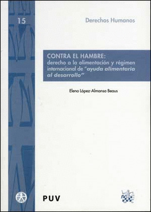 CONTRA EL HAMBRE: DERECHO A LA ALIMENTACIÓN Y RÉGIMEN INTERNACIONAL DE AYUDA ALI