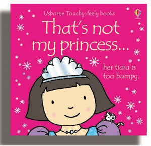 THATS NOT MY PRINCESS TD