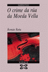 O CRIME DA RÚA DA MOEDA VELLA