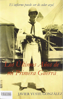 LOS ULTIMOS AÑOS DE MI PRIMERA GUERRA