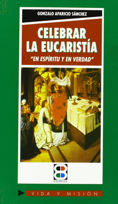 CELEBRAR LA EUCARISTIA EN ESPIRITU Y EN VERDAD/103