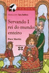 SERVANDO I, REI DO MUNDO ENTEIRO