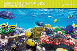 CIENCIAS DE LA NATURALEZA. 5 PRIMARIA. EDUCAMOS. COMUNIDAD DE MADRID