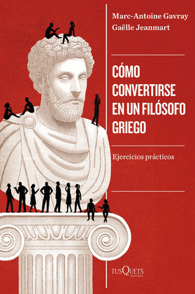 CÓMO CONVERTIRSE EN UN FILÓSOFO GRIEGO
