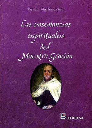ENSEÑANZAS ESPIRITUALES DEL MAESTRO GRACIAN,LAS