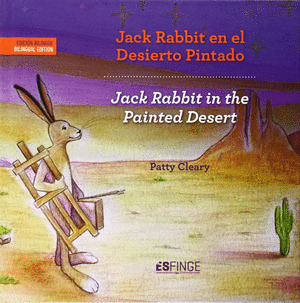 JACK RABBIT EN EL DESIERTO PINTADO / JACK RABBIT IN THE PAINTED DESERT (EDICIÓN BILINGÜE INGLÉS - CASTELL