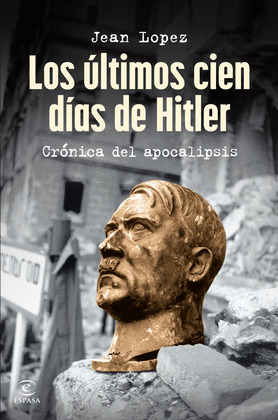 ÚLTIMOS CIEN DÍAS DE HITLER, LOS