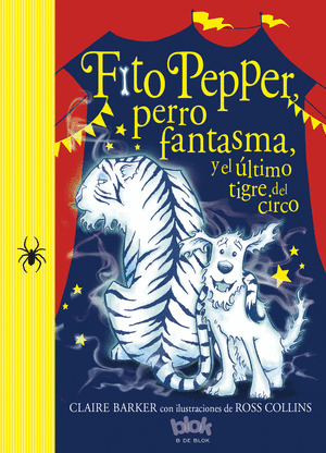 FITO PEPPER, PERRO FANTASMA Y EL ÚLTIMO TIGRE DEL CIRCO