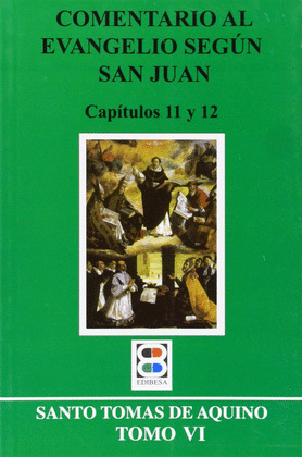 COMENTARIOS AL EVANGELIO SEGUN SAN JUAN TOMO VI CAP. 11-12