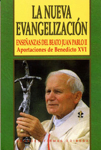 NUEVA EVANGELIZACION. ENSEÑANZAS DEL BEATO JUAN PABLO II