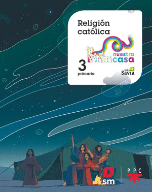 RELIGIÓN CATÓLICA. 3º PRIMARIA. NUESTRA CASA. MÁS SAVIA