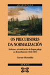 PRECURSORES DA NORMALIZACION, OS