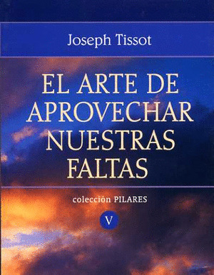 ARTE DE APROVECHAR NUESTRAS FALTAS, EL/V
