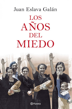 AÑOS DEL MIEDO, LOS (LA NUEVA ESPAÑA, 1939-1952)