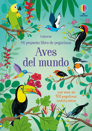 AVES DEL MUNDO. MI PEQUEÑO LIBRO DE PEGATINAS