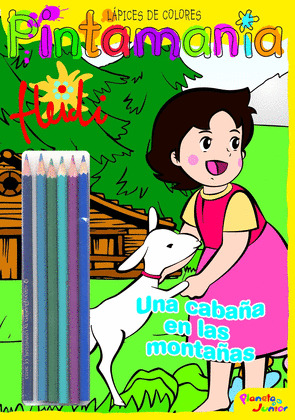 HEIDI. UNA CABAÑA EN MONTAÑAS (PINTAMANIA. LAPICES DE COLORES)