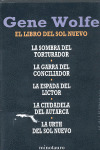 PACK LIBRO DEL SOL NUEVO: SOMBRA DEL TORTURADOR. GARRA CONCILIADOR. ESPADA LICTOR. CIUDADELA AUTARCA