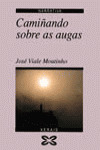 CAMIÑANDO SOBRE AS AUGAS