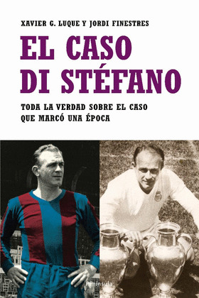 CASO DI STEFANO, EL - TODA LA VERDAD SOBRE EL CASO