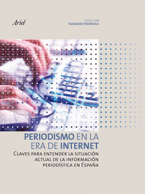 PERIODISMO EN LA ERA DE INTERNET, EL