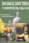 SAN IGNACIO, SANTA TERESA Y CONVERTIDOS DEL SIGLO XVII