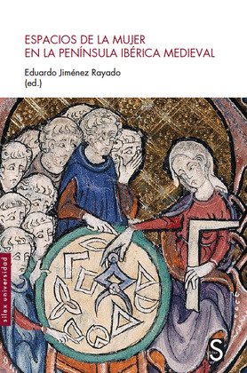 ESPACIOS DE LA MUJER EN LA PENINSULA IBERICA MEDIEVAL
