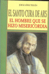 SANTO CURA DE ARS.HOMBRE...MISERICORDIA