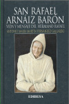 SAN RAFAEL ARNAIZ BARON. VIDA Y MENSAJE DEL HERMANO RAFAEL