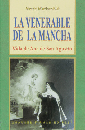 VENERABLE MANCHA,LA-VIDA DE ANA DE SAN AGUSTIN