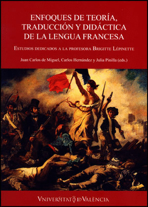 ENFOQUES DE TEORÍA, TRADUCCIÓN Y DIDÁCTICA DE LA LENGUA FRANCESA