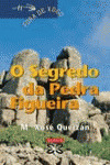 O SEGREDO DA PEDRA FIGUEIRA