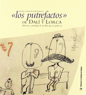 PUTREFACTOS DALI Y LORCA : HISTORIA
