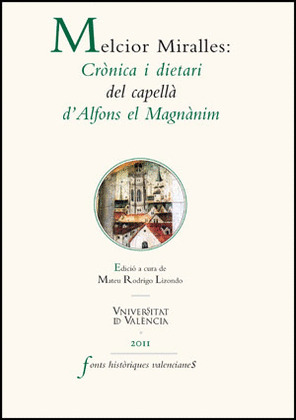 MELCIOR MIRALLES: CRÒNICA I DIETARI DEL CAPELLÀ D'ALFONS EL MAGNÀNIM