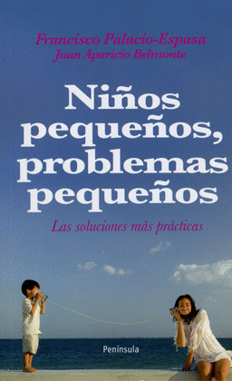 NIÑOS PEQUEÑOS, PROBLEMAS PEQUEÑOS