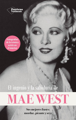 INGENIO Y LA SABIDURIA DE MAE WEST, EL