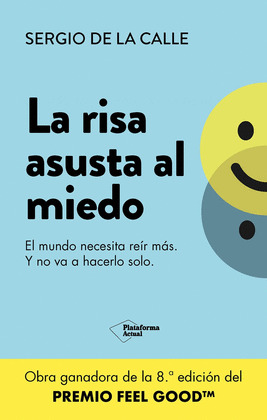 RISA ASUSTA AL MIEDO, LA  (OBRA GANADORA DE LA OCTAVA EDICIÓN DEL PREMIO FEEL GOOD)