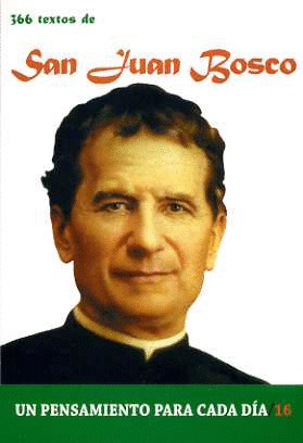 SAN JUAN BOSCO-UN PENSAMIENTO PARA CADA DIA