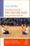 MANUAL PRÁCTICO DE PSICOMOTRICIDAD PARA PERSONAS MAYORES