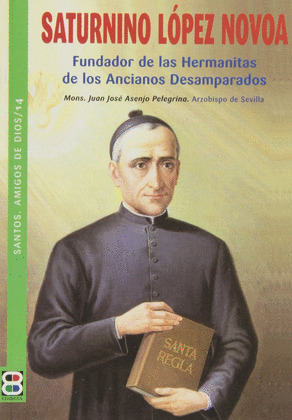 SATURNINO LOPEZ NOVOA-FUNDADOR HERMANITAS SANTOS DESAMPARADO