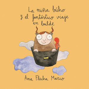 NIÑA BÚHO Y EL FANTÁSTICO VIAJE EN BALDE, LA