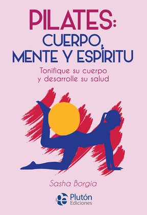 PILATES: CUERPO, MENTE Y ESPÍRITU