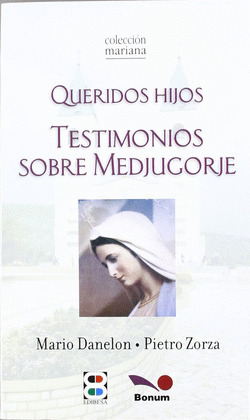 QUERIDOS HIJOS-TESTIMONIOS SOBRE MEDJUGORGE