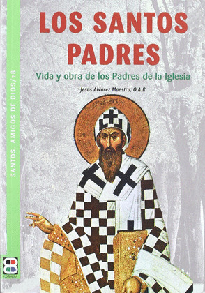 SANTOS PADRES,LOS-VIDA Y OBRA DE LOS PADRES DE LA IGLESIA